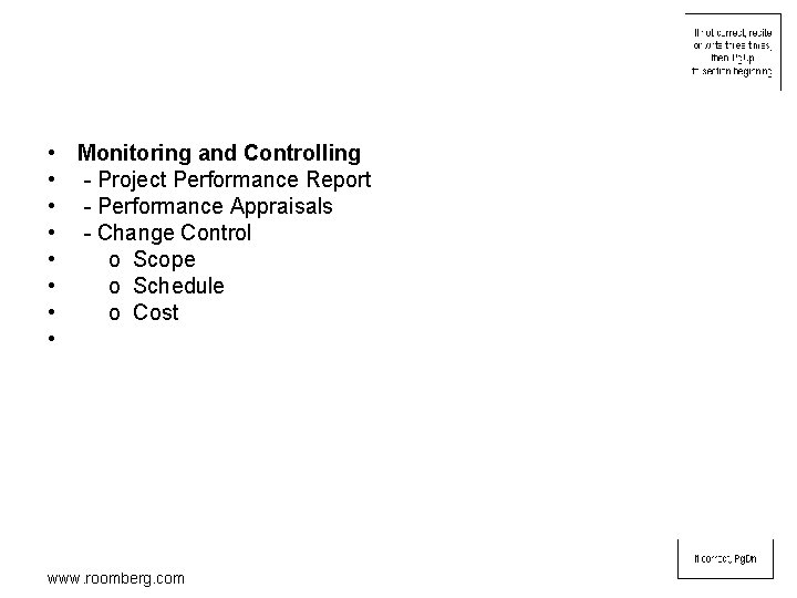  • Monitoring and Controlling • - Project Performance Report • - Performance Appraisals