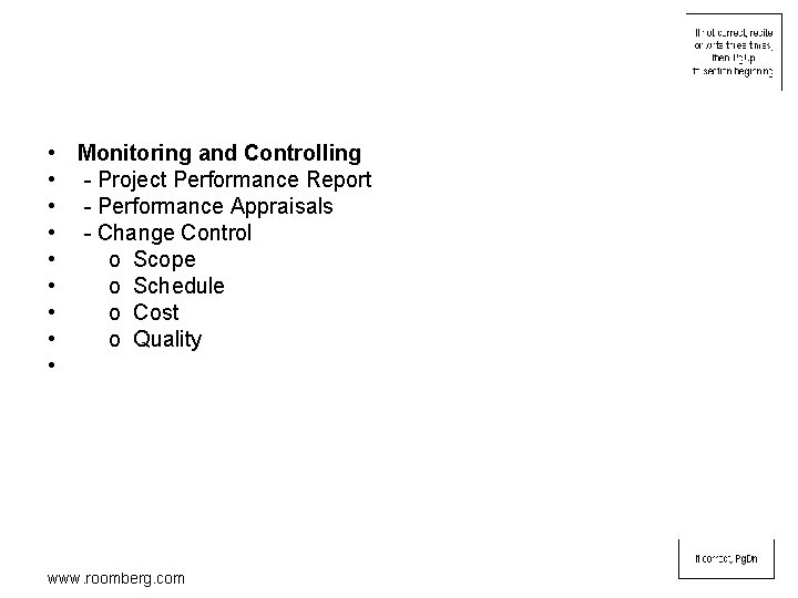  • Monitoring and Controlling • - Project Performance Report • - Performance Appraisals