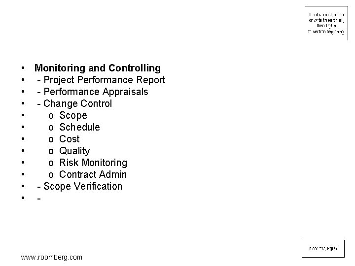  • Monitoring and Controlling • - Project Performance Report • - Performance Appraisals