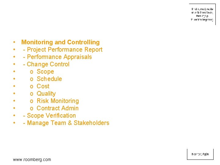  • Monitoring and Controlling • - Project Performance Report • - Performance Appraisals