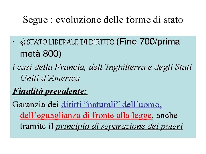 Segue : evoluzione delle forme di stato • 3) STATO LIBERALE DI DIRITTO (Fine