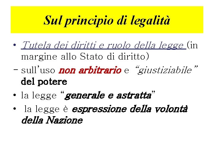 Sul principio di legalità • Tutela dei diritti e ruolo della legge (in margine