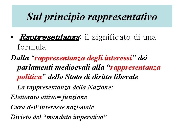 Sul principio rappresentativo • Rappresentanza: il significato di una formula Dalla “rappresentanza degli interessi”