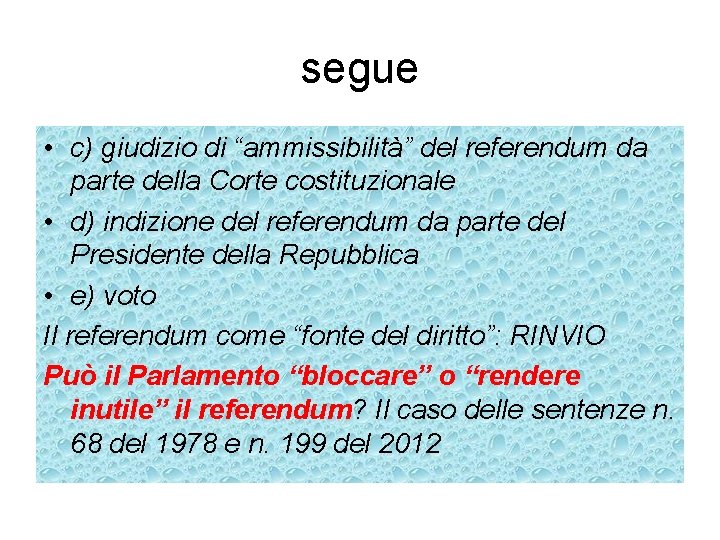 segue • c) giudizio di “ammissibilità” del referendum da parte della Corte costituzionale •