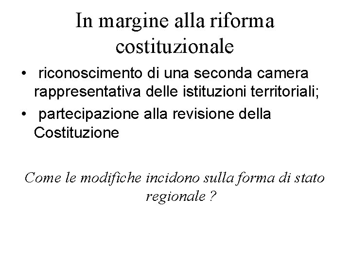 In margine alla riforma costituzionale • riconoscimento di una seconda camera rappresentativa delle istituzioni