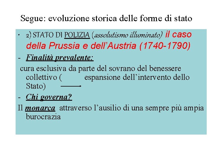 Segue: evoluzione storica delle forme di stato • 2) STATO DI POLIZIA (assolutismo illuminato)