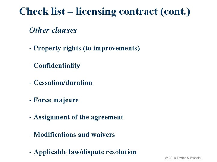 Check list – licensing contract (cont. ) Other clauses - Property rights (to improvements)