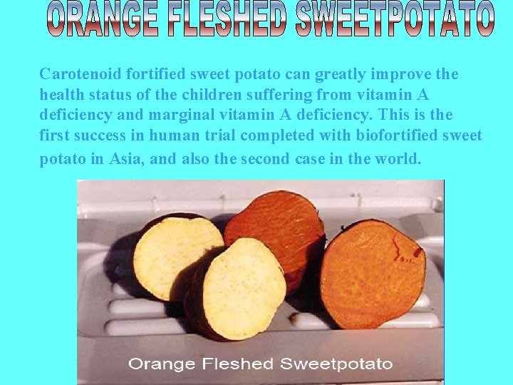 Carotenoid fortified sweet potato can greatly improve the health status of the children suffering