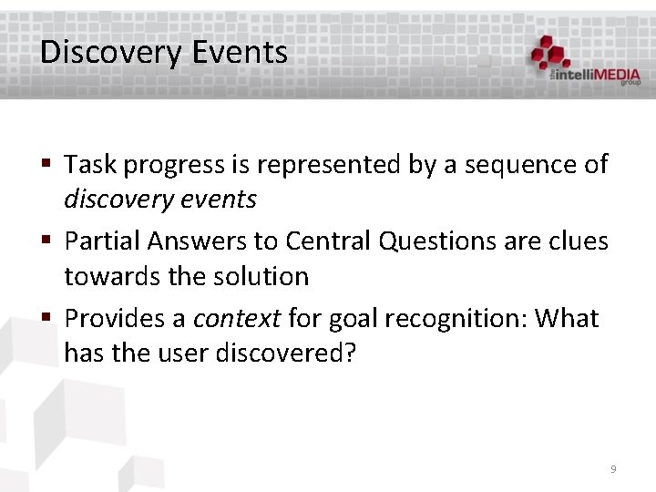 Discovery Events § Task progress is represented by a sequence of discovery events §