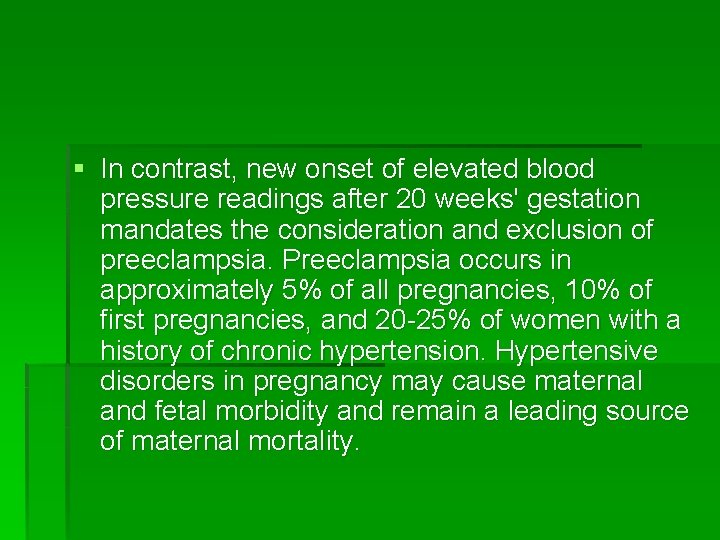 § In contrast, new onset of elevated blood pressure readings after 20 weeks' gestation