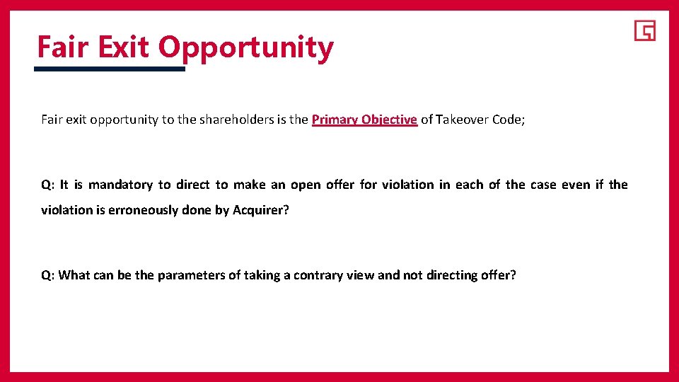 Fair Exit Opportunity Fair exit opportunity to the shareholders is the Primary Objective of