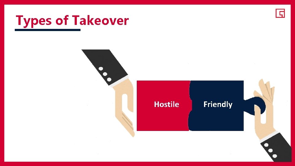 Types of Takeover Hostile Friendly 