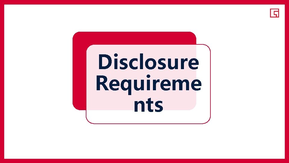 Disclosure Requireme nts 