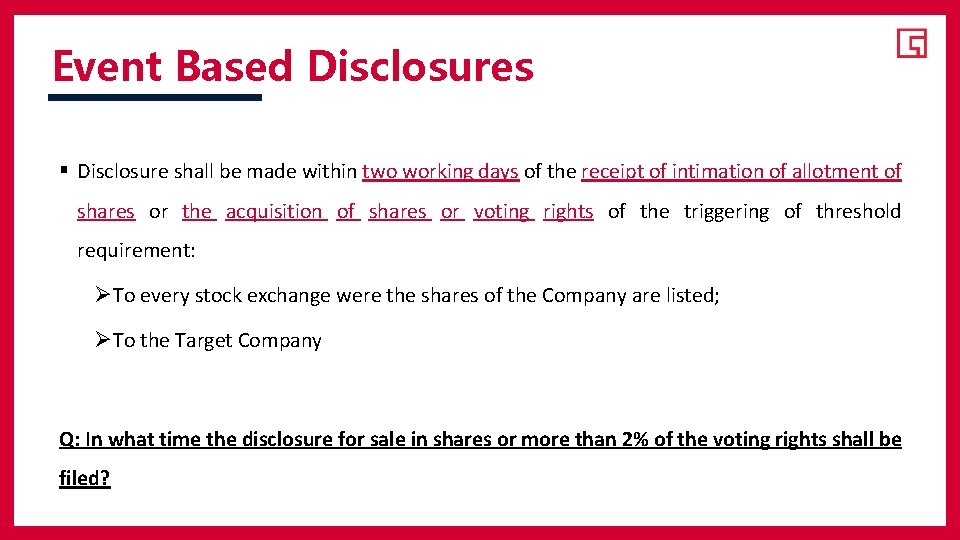 Event Based Disclosures § Disclosure shall be made within two working days of the