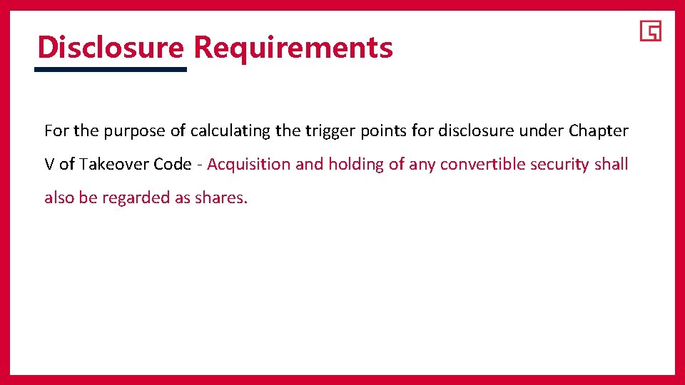 Disclosure Requirements For the purpose of calculating the trigger points for disclosure under Chapter