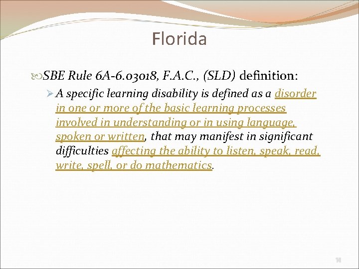 Florida SBE Rule 6 A-6. 03018, F. A. C. , (SLD) definition: Ø A