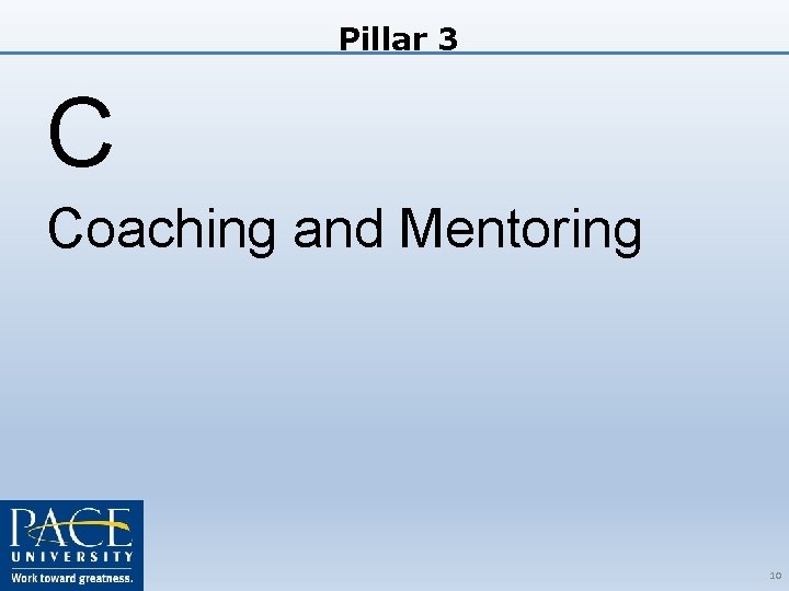 Pillar 3 C Coaching and Mentoring 11/4/2020 10 