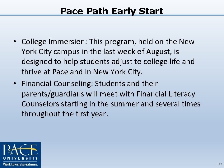 Pace Path Early Start • College Immersion: This program, held on the New York