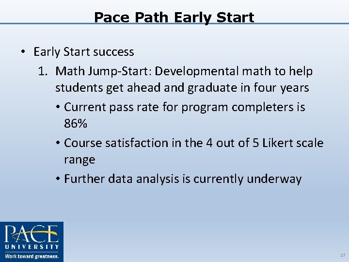 Pace Path Early Start • Early Start success 1. Math Jump-Start: Developmental math to