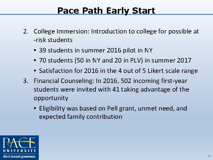 Pace Path Early Start 2. College Immersion: Introduction to college for possible at -risk