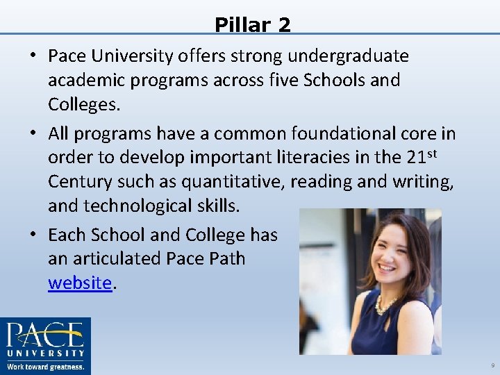 Pillar 2 • Pace University offers strong undergraduate academic programs across five Schools and