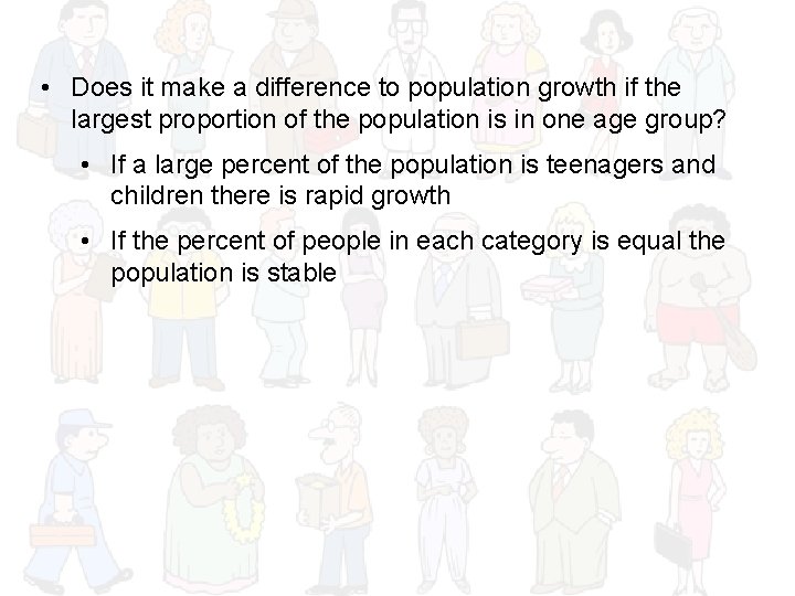  • Does it make a difference to population growth if the largest proportion