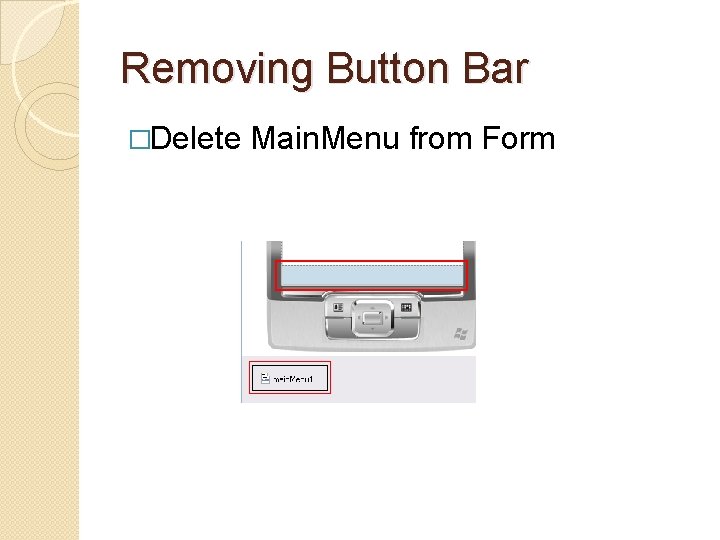 Removing Button Bar �Delete Main. Menu from Form 