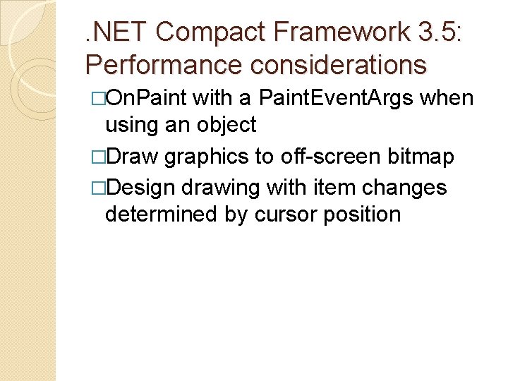 . NET Compact Framework 3. 5: Performance considerations �On. Paint with a Paint. Event.