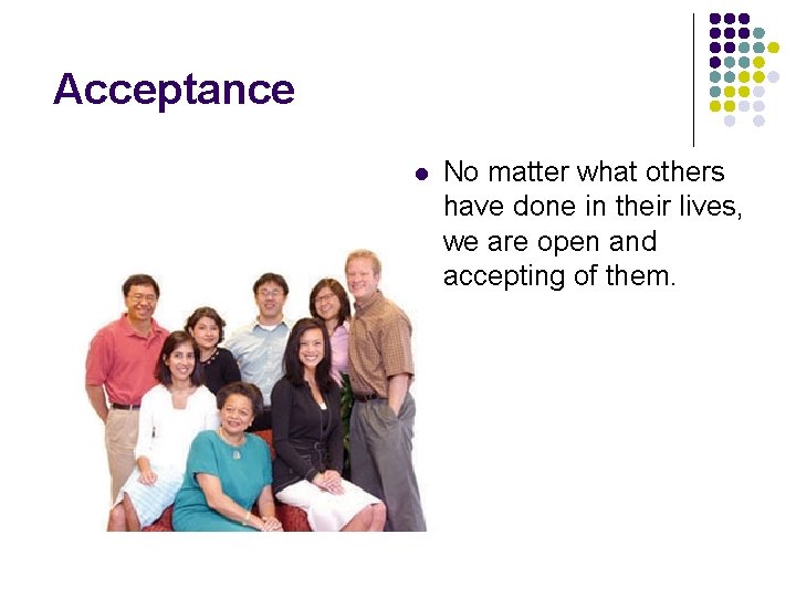 Acceptance l No matter what others have done in their lives, we are open