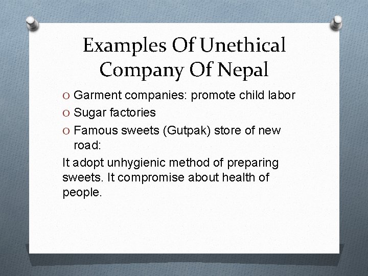 Examples Of Unethical Company Of Nepal O Garment companies: promote child labor O Sugar