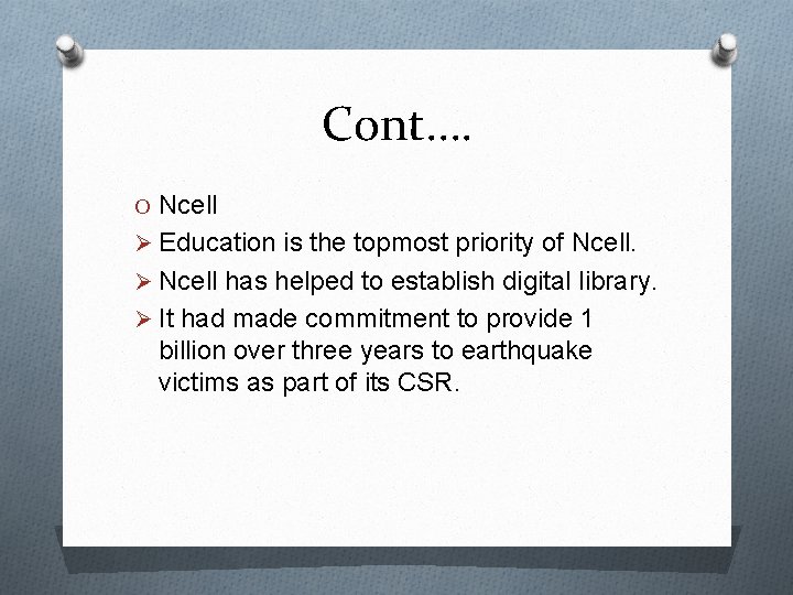 Cont. … O Ncell Ø Education is the topmost priority of Ncell. Ø Ncell