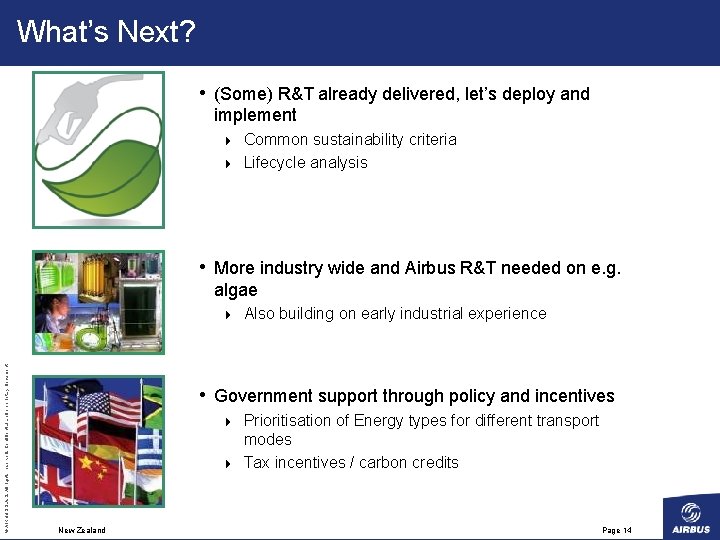 What’s Next? • (Some) R&T already delivered, let’s deploy and implement Common sustainability criteria