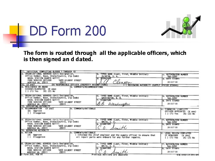 DD Form 200 The form is routed through all the applicable officers, which is