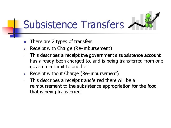 Subsistence Transfers n Ø - There are 2 types of transfers Receipt with Charge