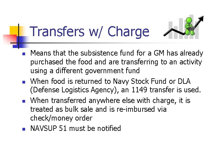 Transfers w/ Charge n n Means that the subsistence fund for a GM has
