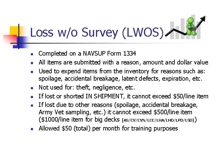 Loss w/o Survey (LWOS) n n n n Completed on a NAVSUP Form 1334
