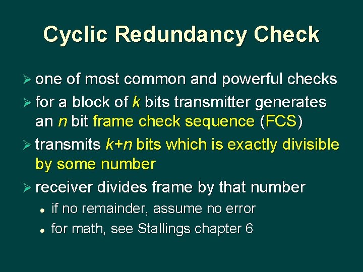 Cyclic Redundancy Check Ø one of most common and powerful checks Ø for a