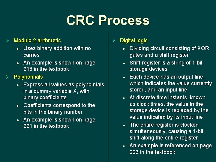 CRC Process Modulo 2 arithmetic l Uses binary addition with no carries l An