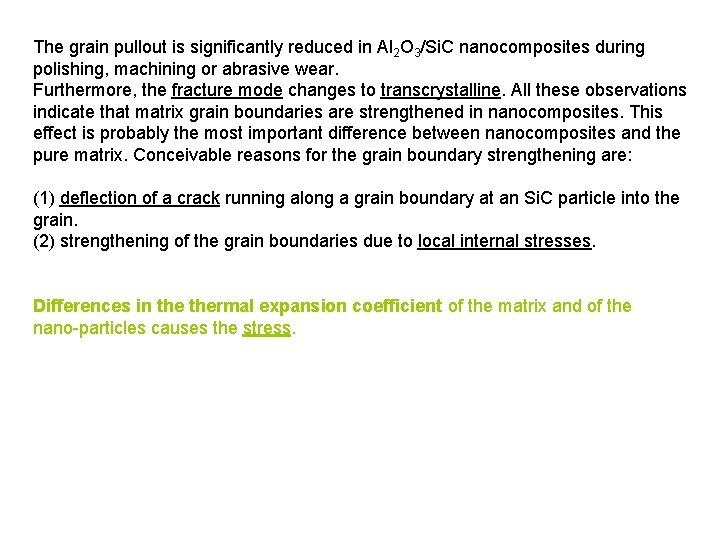 The grain pullout is significantly reduced in Al 2 O 3/Si. C nanocomposites during