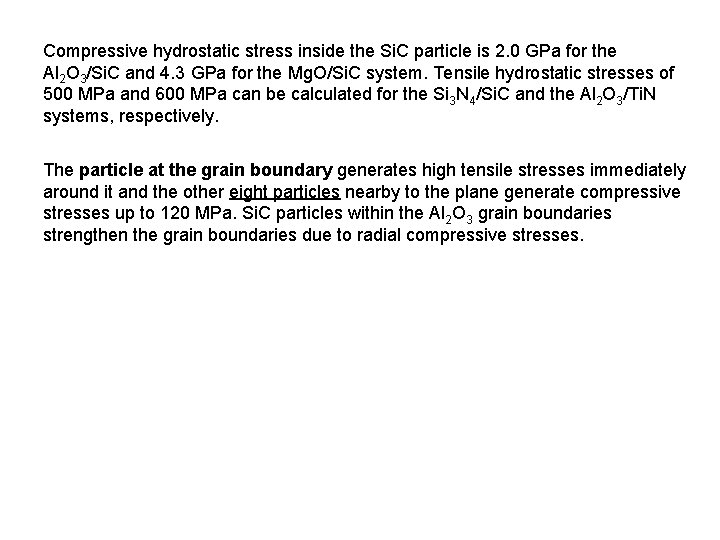 Compressive hydrostatic stress inside the Si. C particle is 2. 0 GPa for the