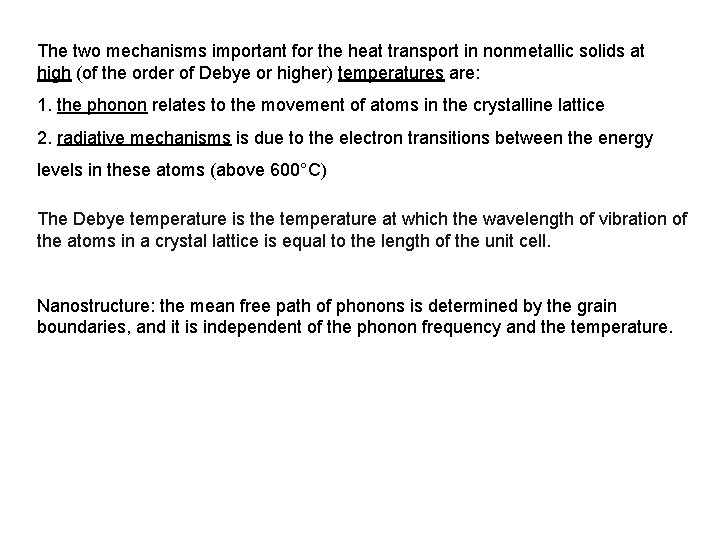 The two mechanisms important for the heat transport in nonmetallic solids at high (of