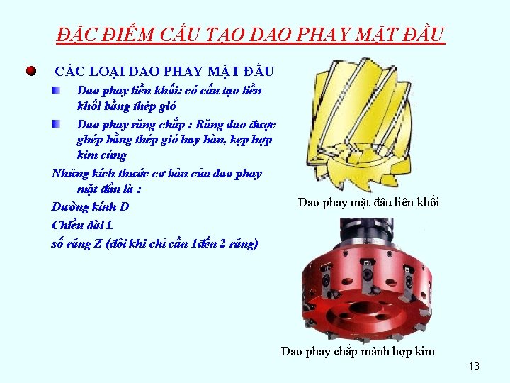 ĐẶC ĐIỂM CẤU TẠO DAO PHAY MẶT ĐẦU CÁC LOẠI DAO PHAY MẶT ĐẦU