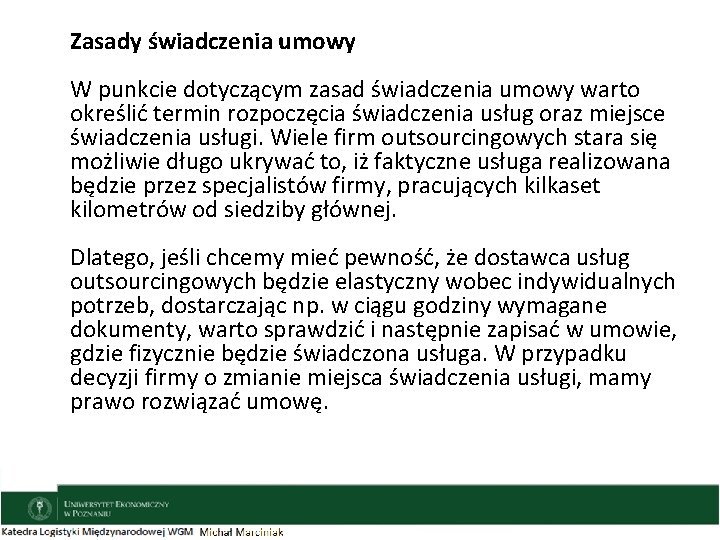 Zasady świadczenia umowy W punkcie dotyczącym zasad świadczenia umowy warto określić termin rozpoczęcia świadczenia