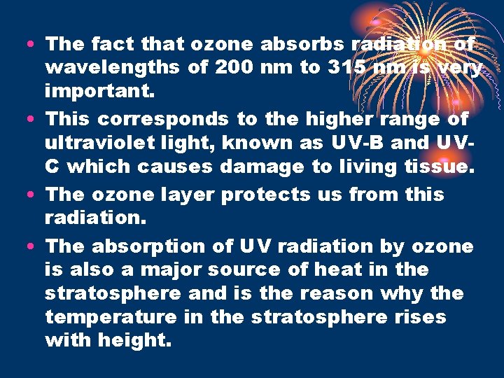  • The fact that ozone absorbs radiation of wavelengths of 200 nm to