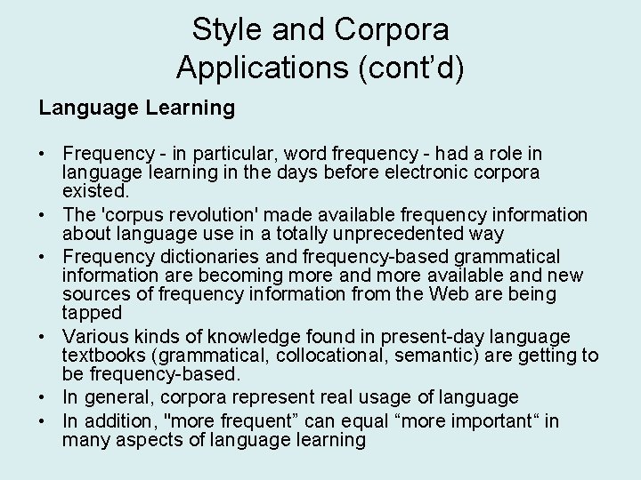 Style and Corpora Applications (cont’d) Language Learning • Frequency - in particular, word frequency