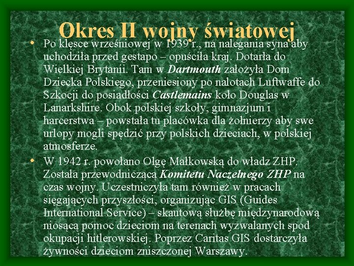  • Okres II wojny światowej Po klęsce wrześniowej w 1939 r. , na