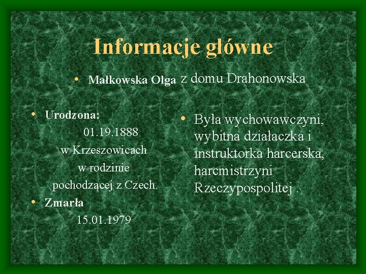 Informacje główne • Małkowska Olga z domu Drahonowska • Urodzona: 01. 19. 1888 w