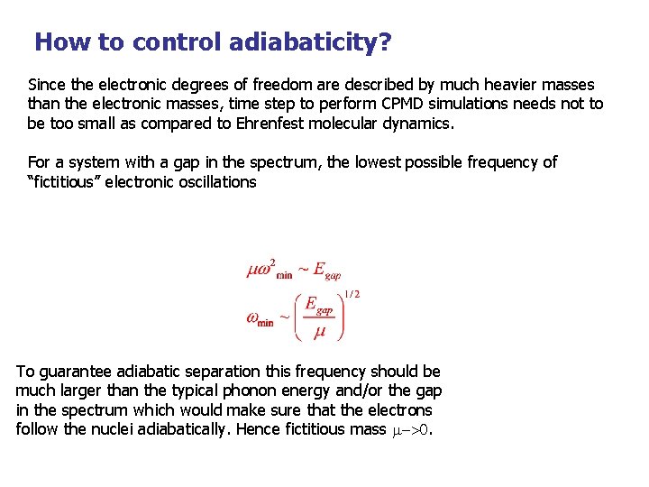 How to control adiabaticity? Since the electronic degrees of freedom are described by much