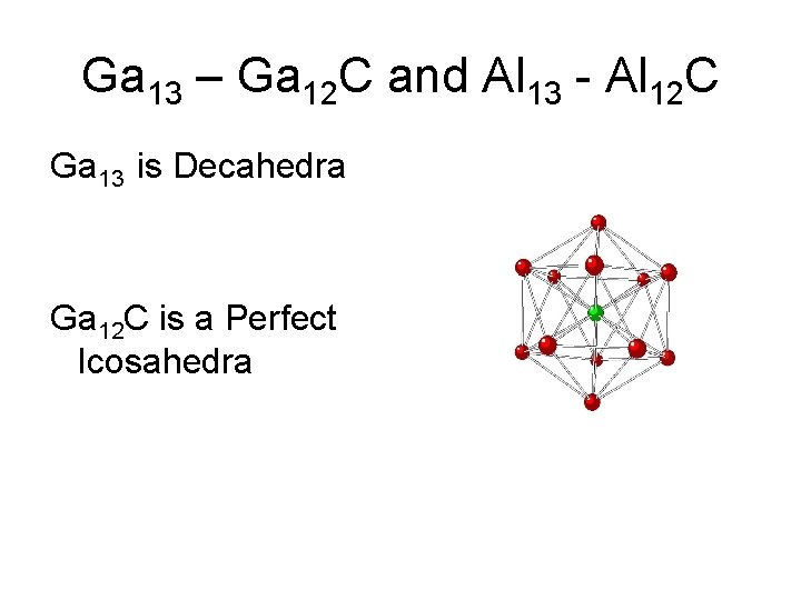 Ga 13 – Ga 12 C and Al 13 - Al 12 C Ga