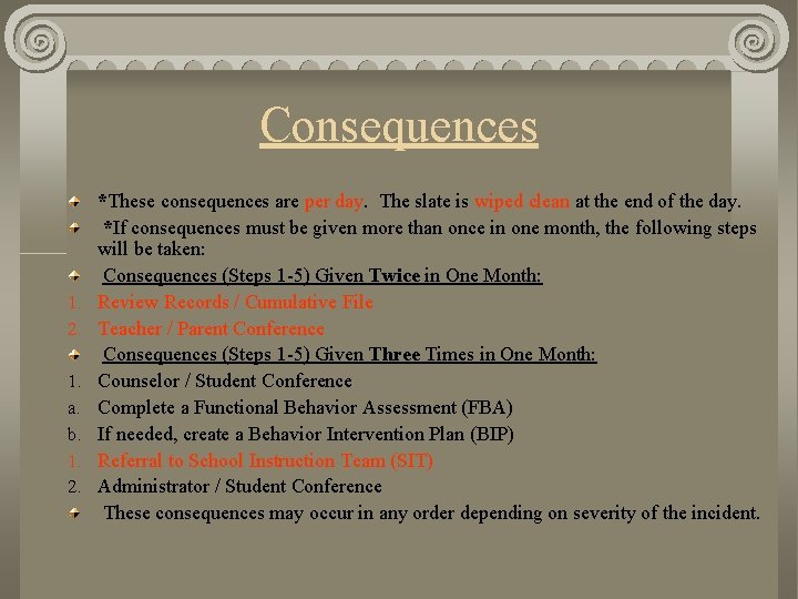 Consequences 1. 2. 1. a. b. 1. 2. *These consequences are per day. The